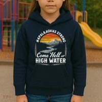 Come Hell Or High Water Mountain Appalachia Strong Nc Vn Tn Kids Hoodie thumb 3