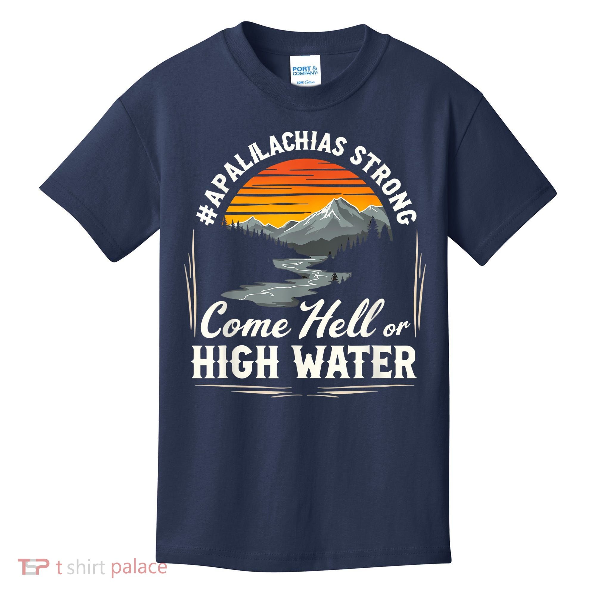 Come Hell Or High Water Mountain Appalachia Strong Nc Vn Tn Kids T-Shirt