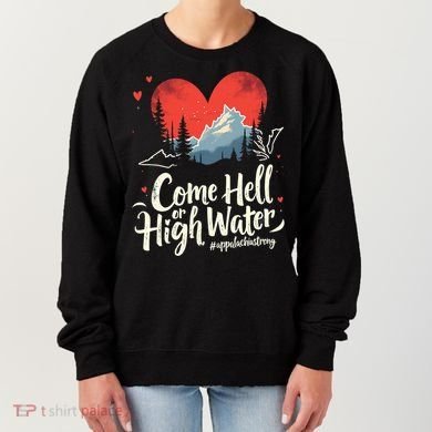 Come Hell Or High Water Mountain Appalachia Strong Nc Vn Tn Women's Sweatshirt