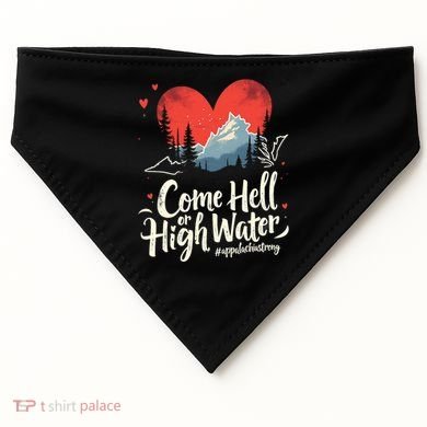 Come Hell Or High Water Mountain Appalachia Strong Nc Vn Tn USA-Made Doggie Bandana