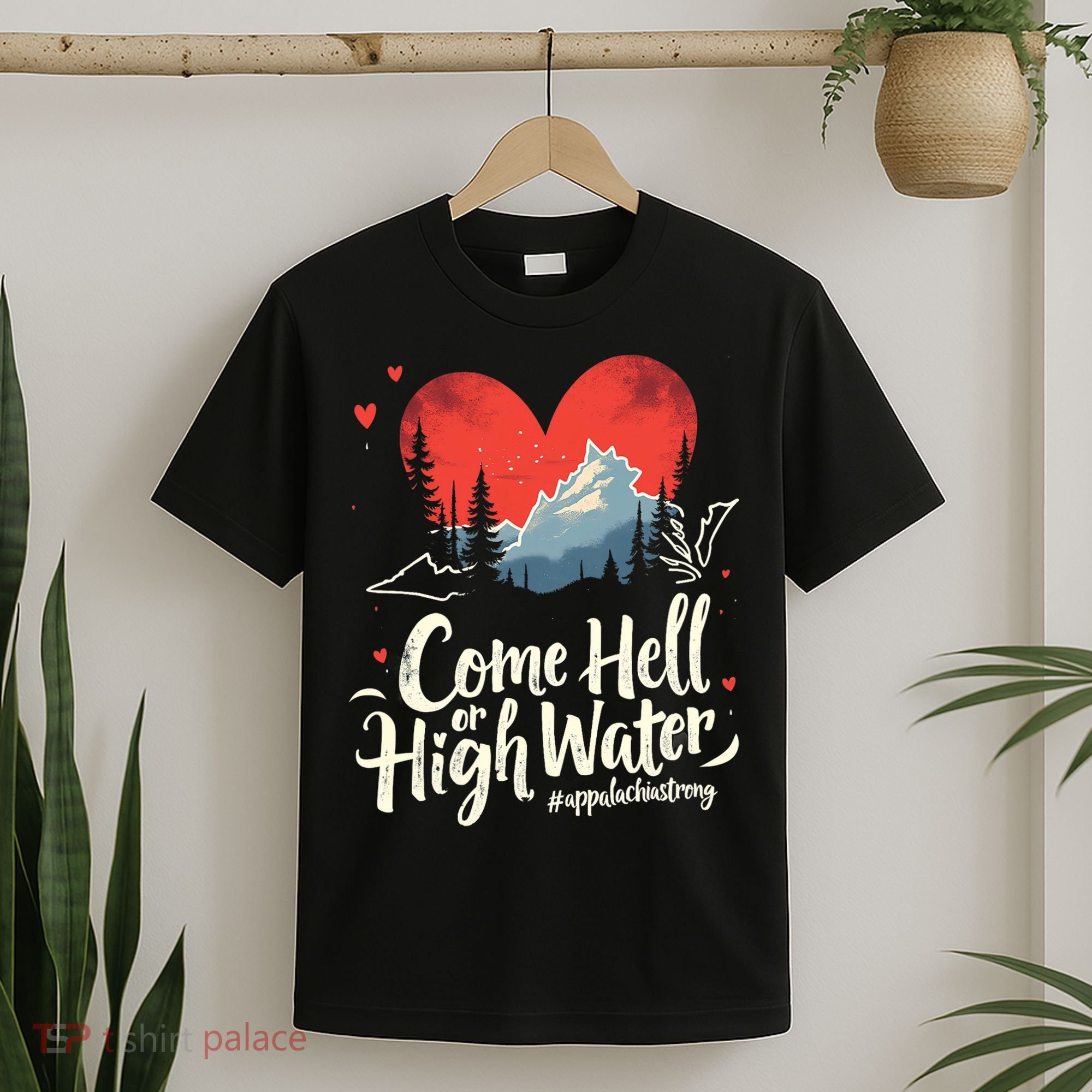 Come Hell Or High Water Mountain Appalachia Strong Nc Vn Tn T-Shirt