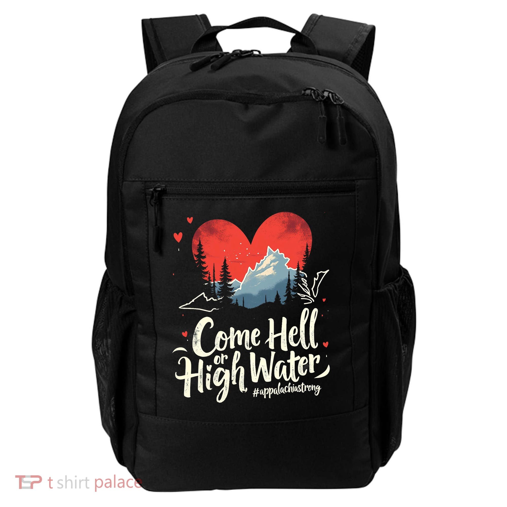 Come Hell Or High Water Mountain Appalachia Strong Nc Vn Tn Backpack