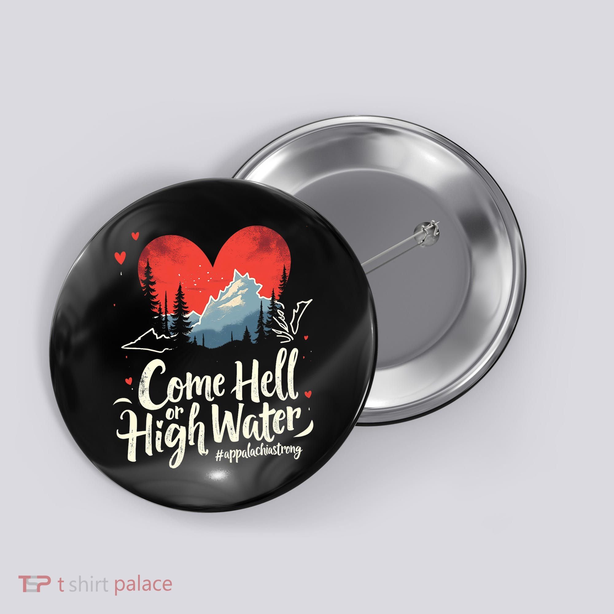 Come Hell Or High Water Mountain Appalachia Strong Nc Vn Tn Button