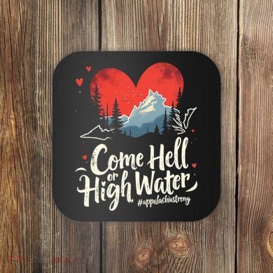 Come Hell Or High Water Mountain Appalachia Strong Nc Vn Tn Coaster