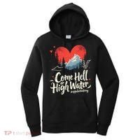 Come Hell Or High Water Mountain Appalachia Strong Nc Vn Tn Women's Hoodie thumb 0