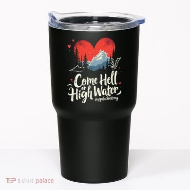 Come Hell Or High Water Mountain Appalachia Strong Nc Vn Tn Tumbler