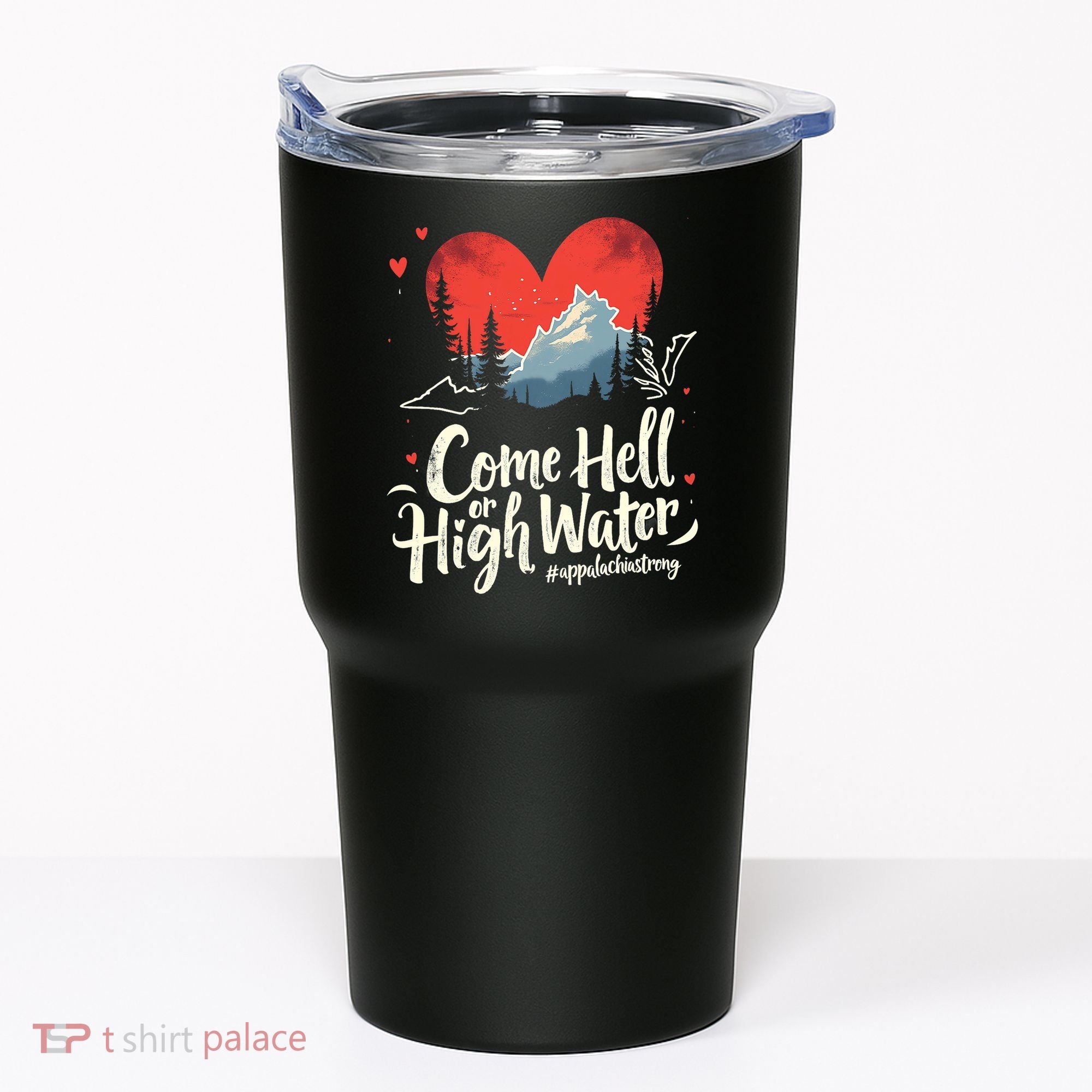 Come Hell Or High Water Mountain Appalachia Strong Nc Vn Tn Tumbler