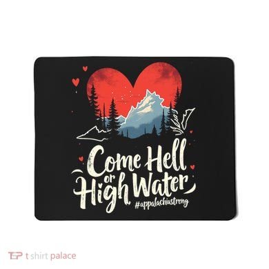 Come Hell Or High Water Mountain Appalachia Strong Nc Vn Tn Mousepad