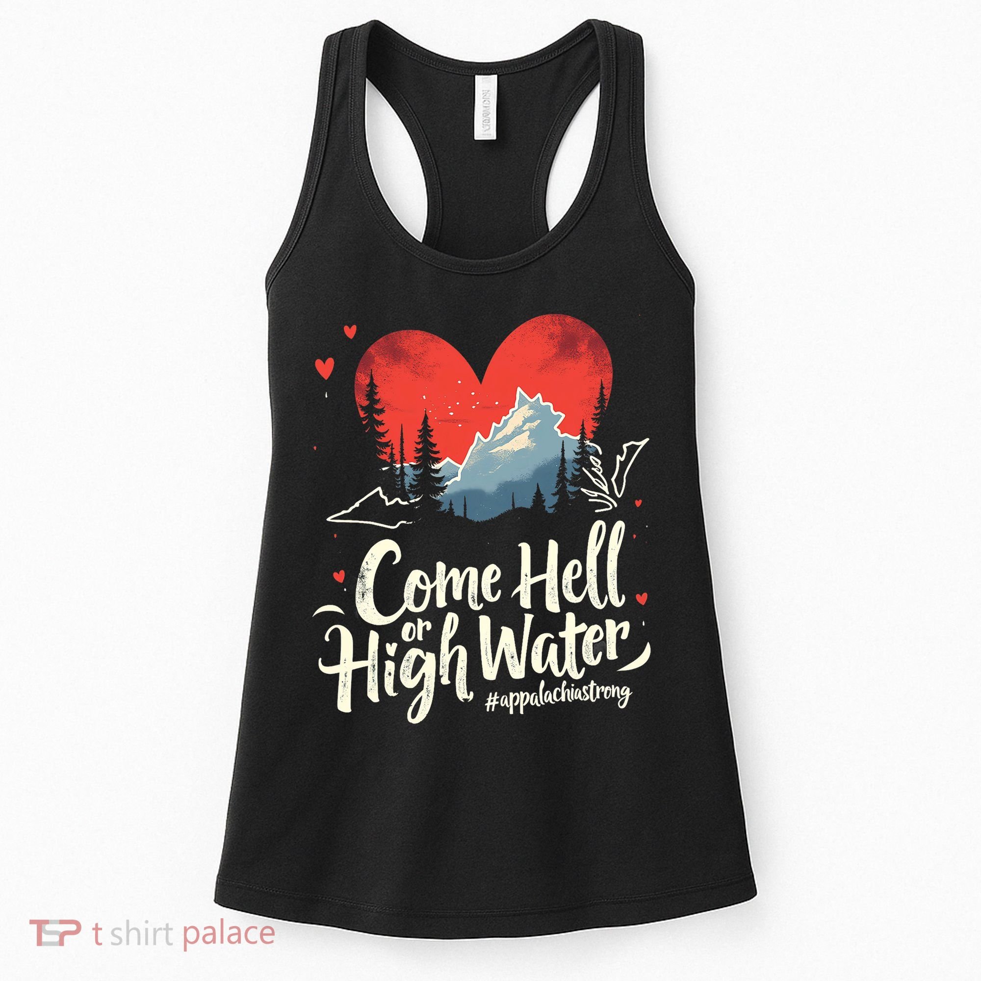 Come Hell Or High Water Mountain Appalachia Strong Nc Vn Tn Women's Tank Top
