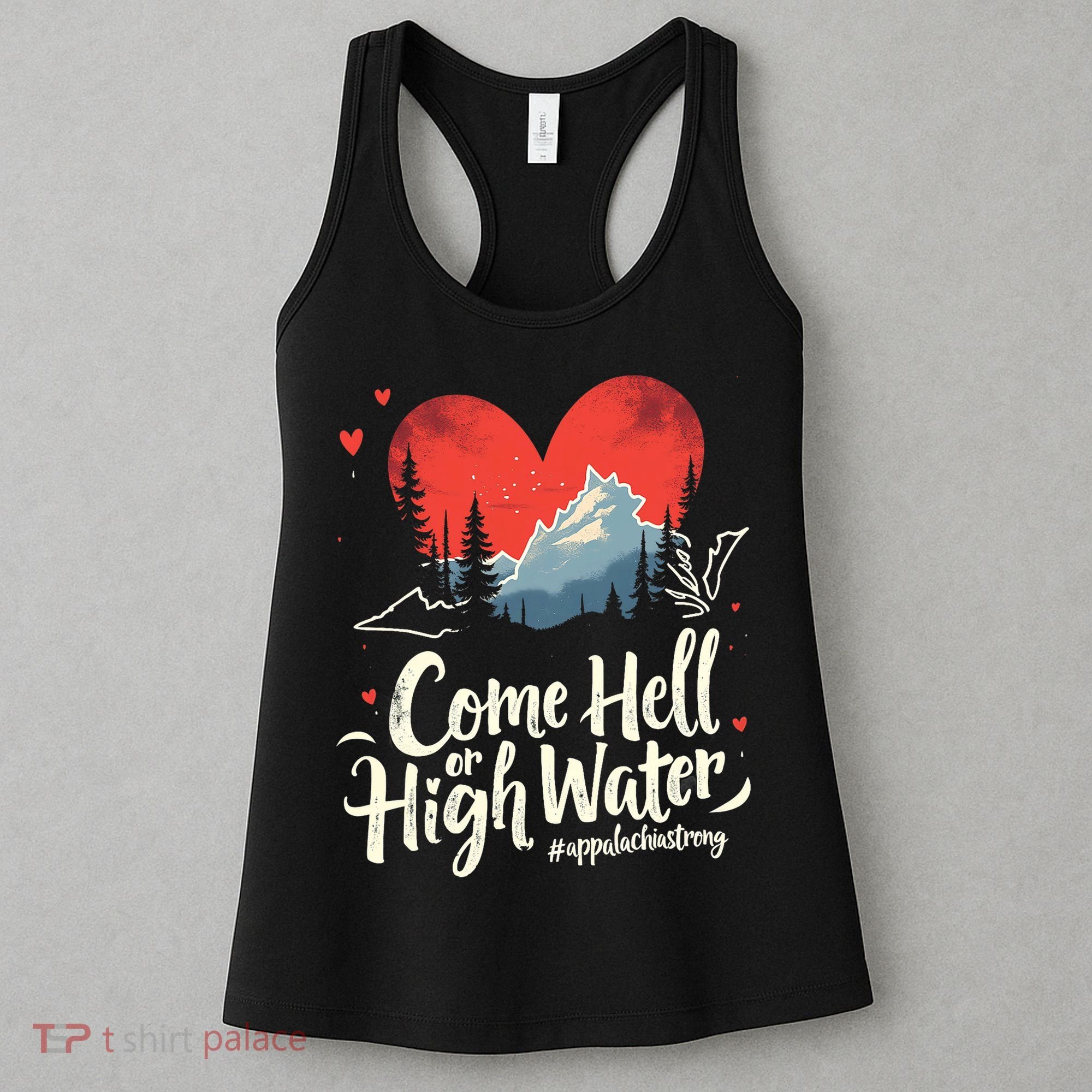 Come Hell Or High Water Mountain Appalachia Strong Nc Vn Tn Women's Tank Top