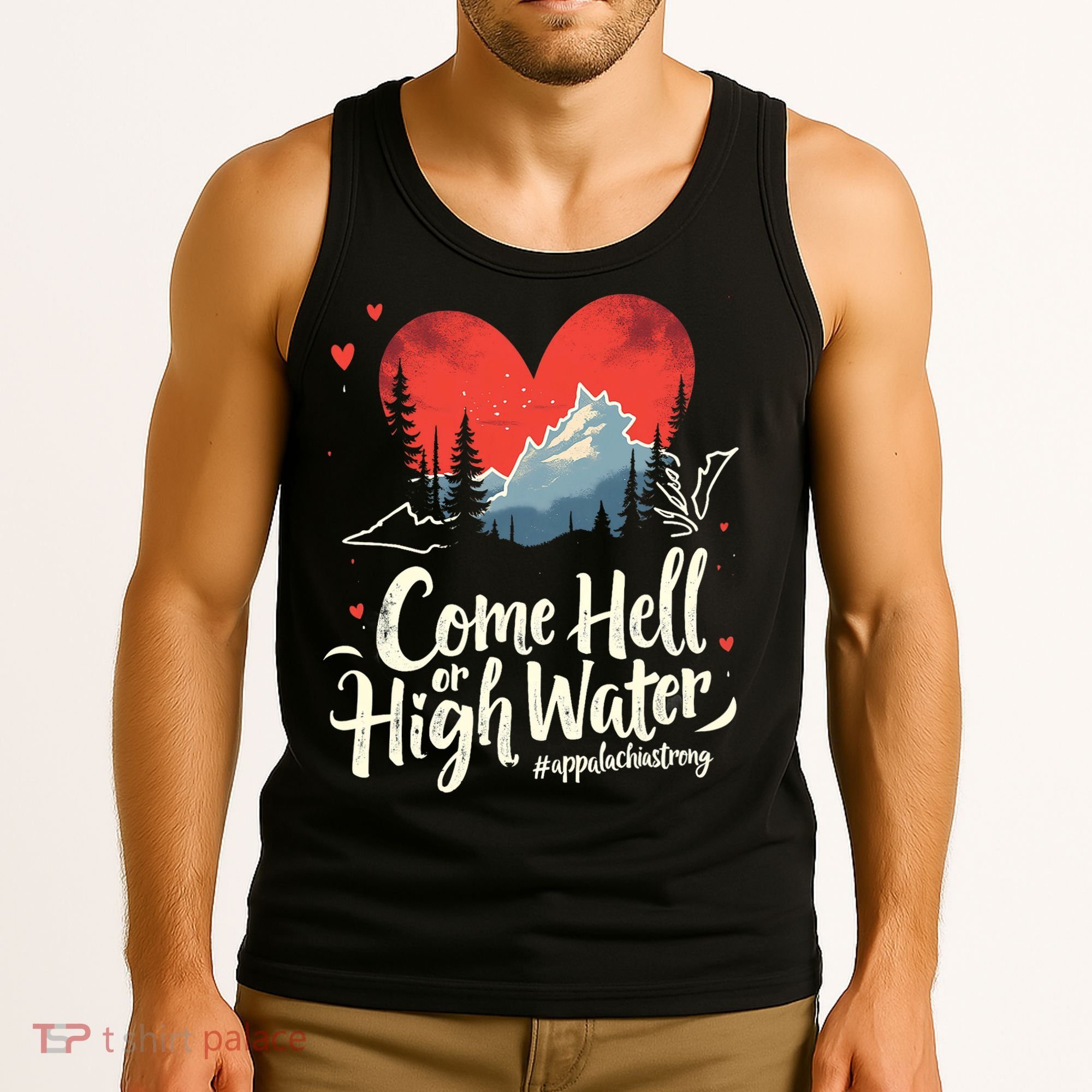 Come Hell Or High Water Mountain Appalachia Strong Nc Vn Tn Tank Top