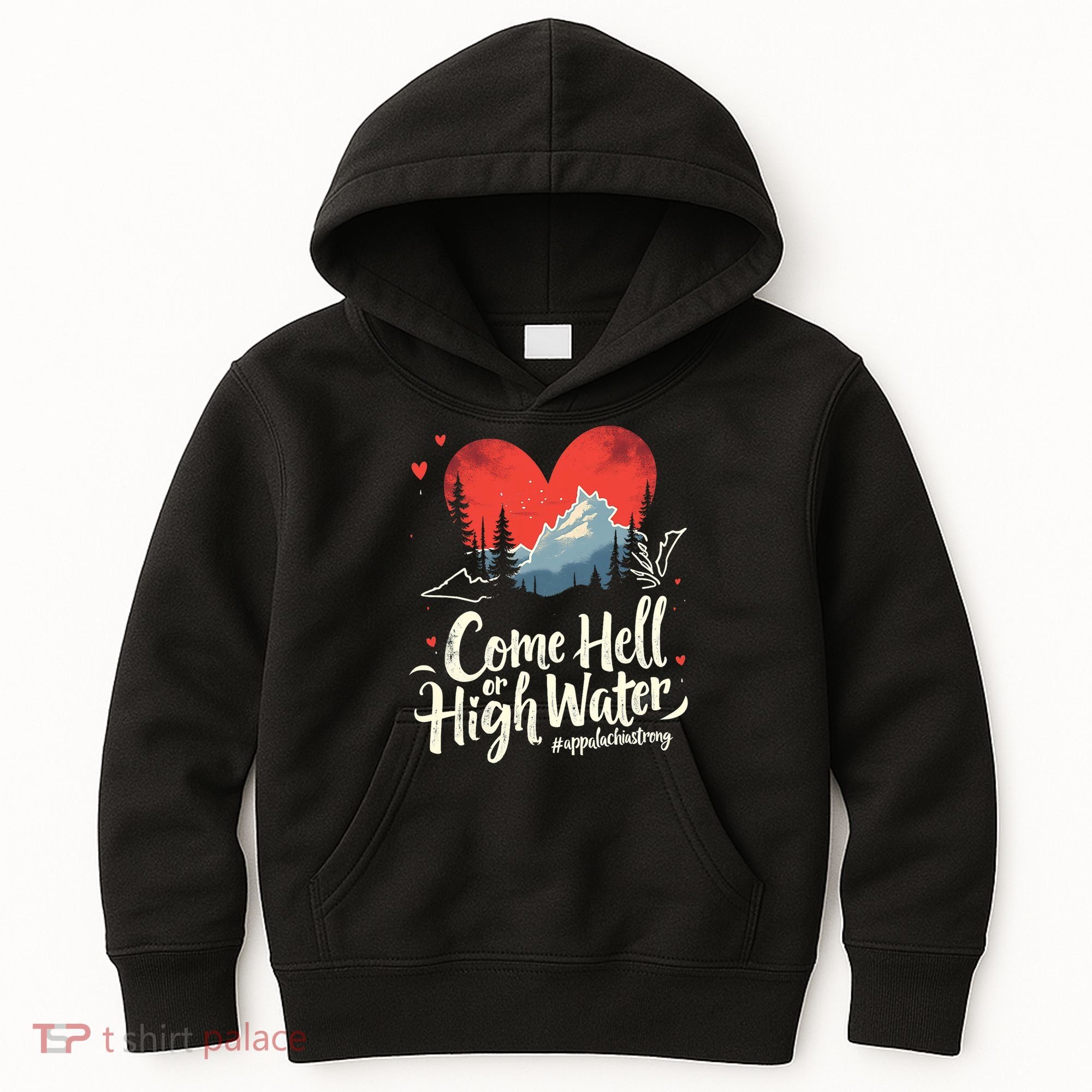 Come Hell Or High Water Mountain Appalachia Strong Nc Vn Tn Kids Hoodie