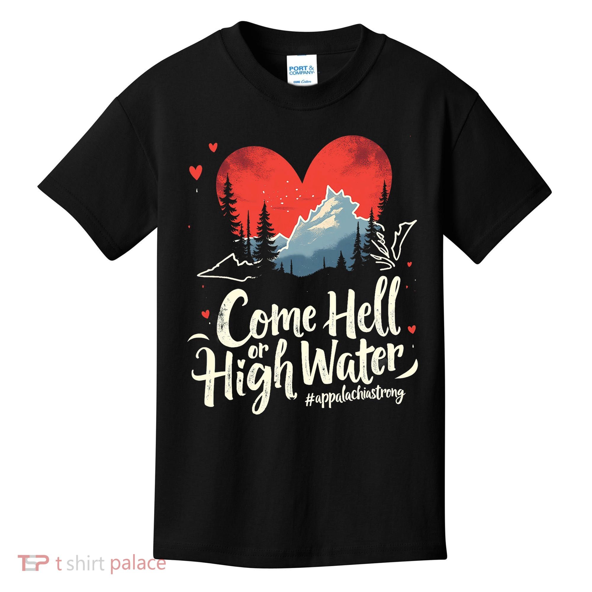 Come Hell Or High Water Mountain Appalachia Strong Nc Vn Tn Kids T-Shirt