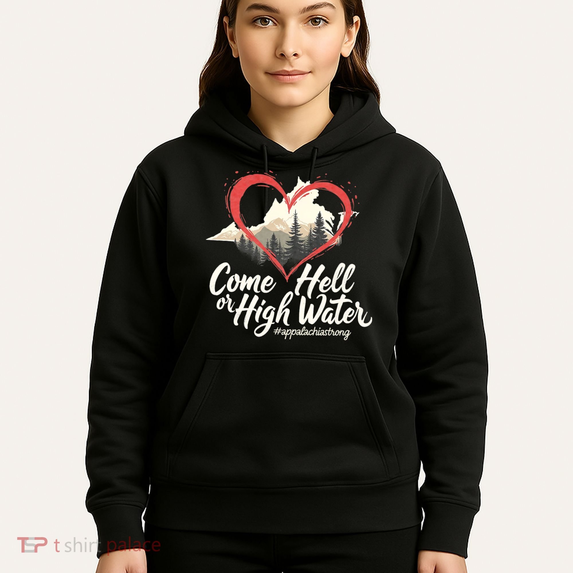 Come Hell Or High Water Mountain Appalachia Strong Nc Vn Tn Hoodie