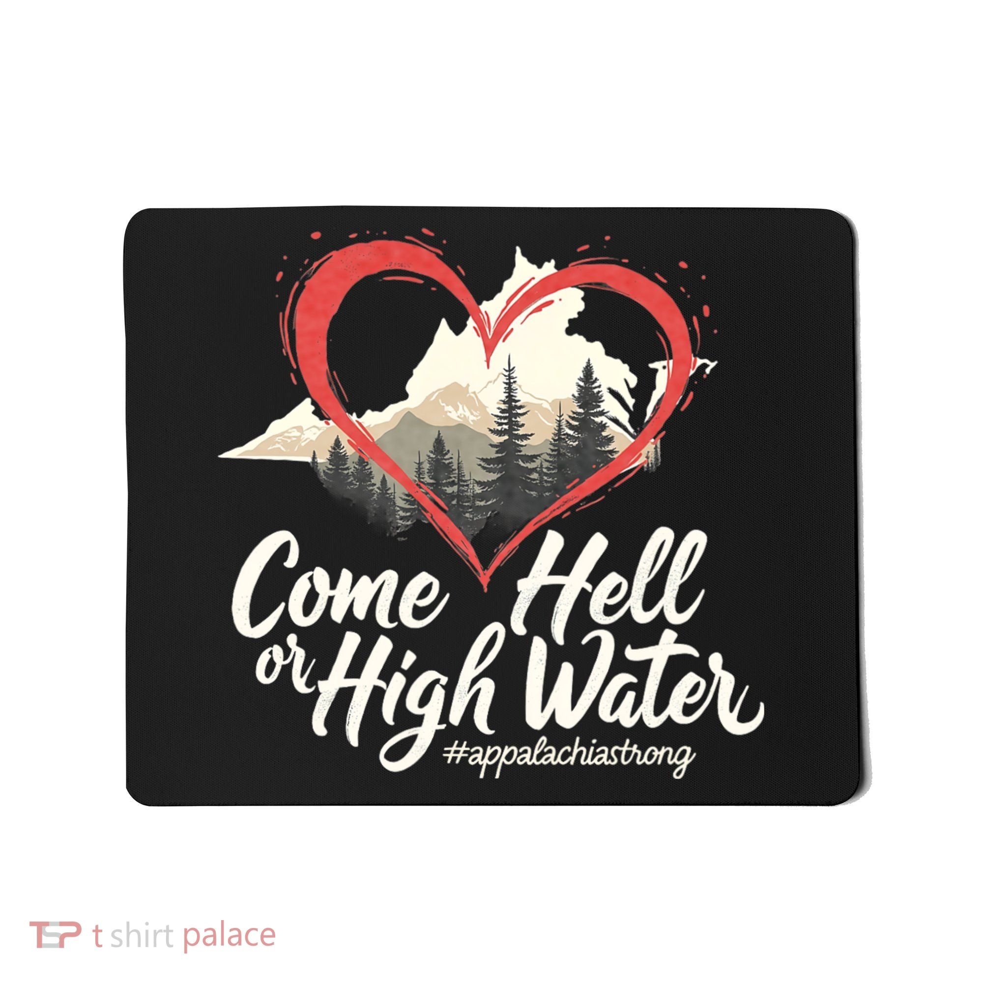 Come Hell Or High Water Mountain Appalachia Strong Nc Vn Tn Mousepad