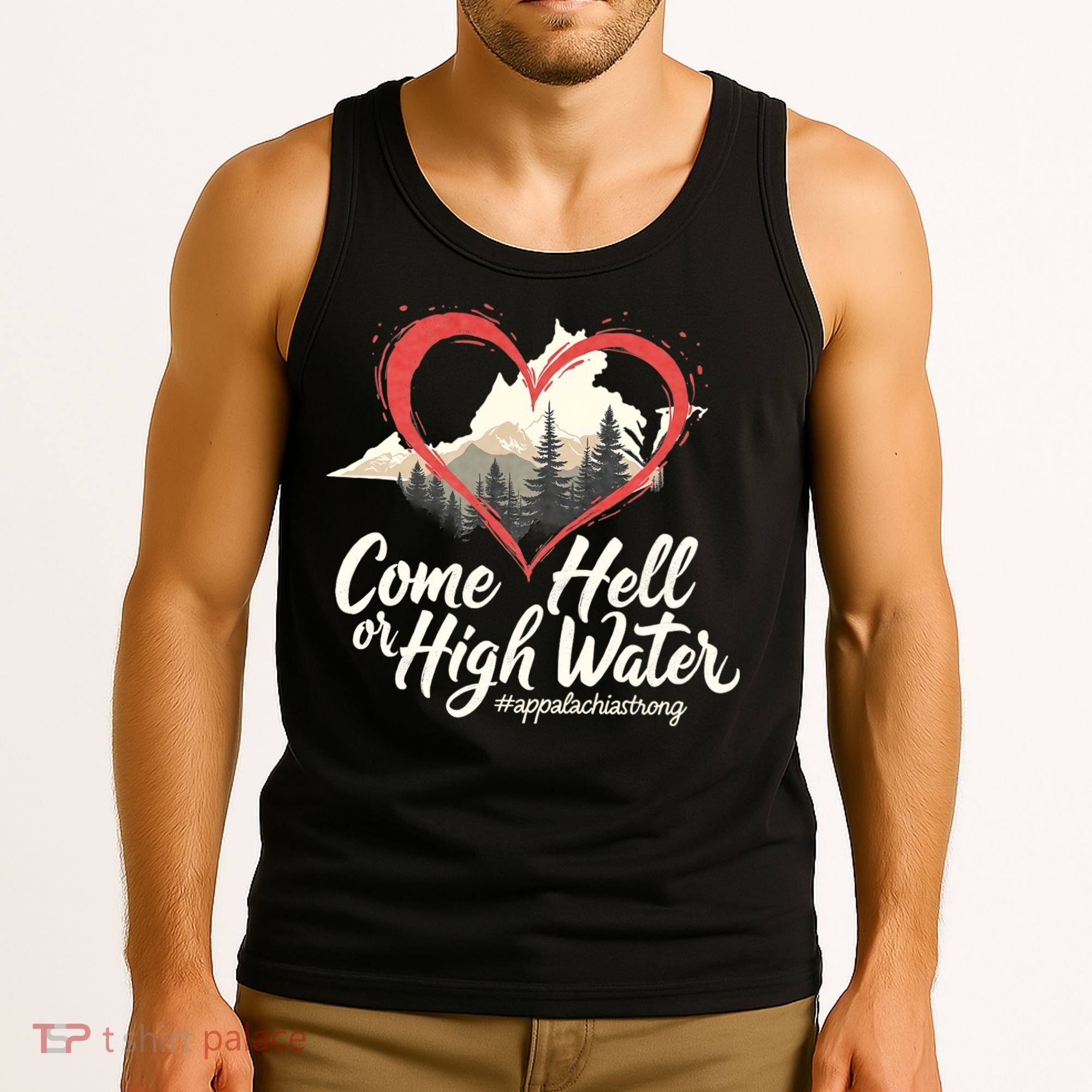 Come Hell Or High Water Mountain Appalachia Strong Nc Vn Tn Tank Top