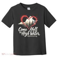Come Hell Or High Water Mountain Appalachia Strong Nc Vn Tn Toddler T-Shirt thumb 0