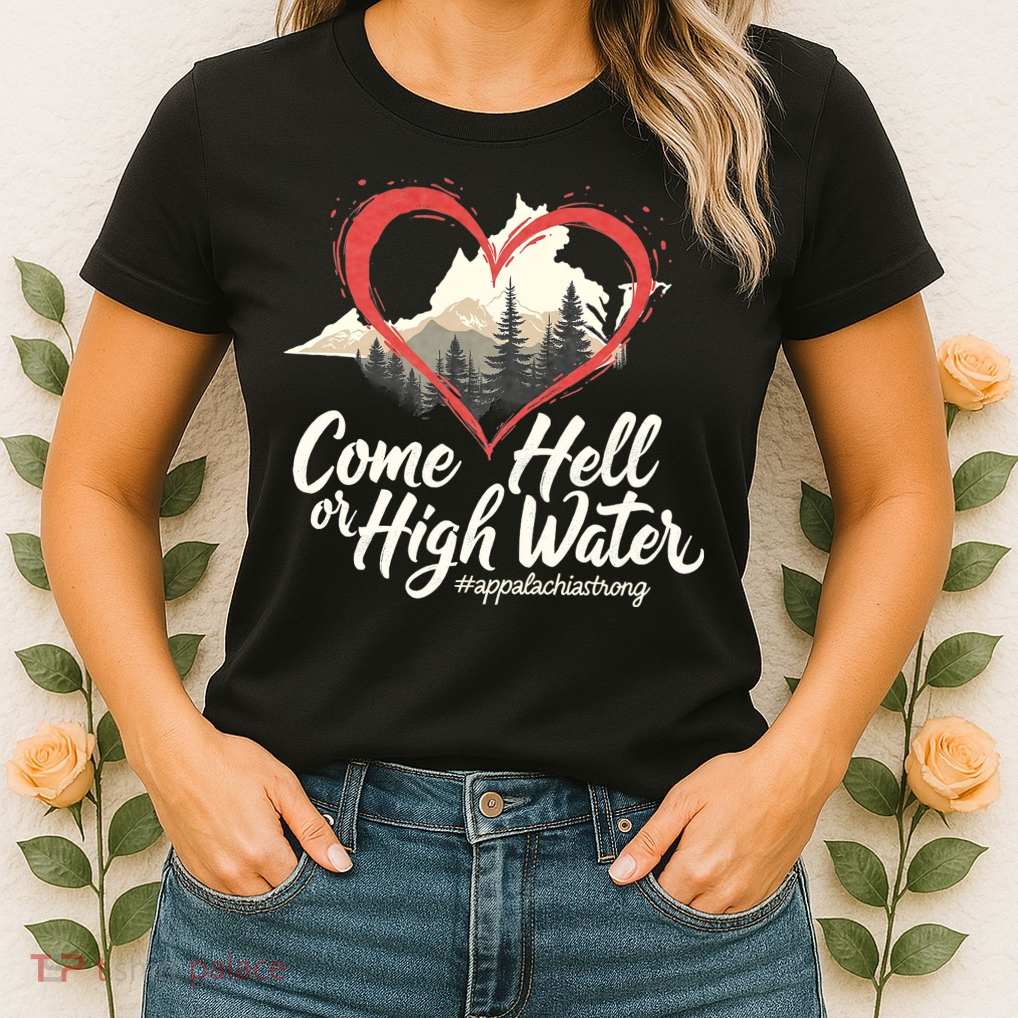 Come Hell Or High Water Mountain Appalachia Strong Nc Vn Tn Women's T-Shirt