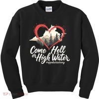 Come Hell Or High Water Mountain Appalachia Strong Nc Vn Tn Kids Sweatshirt thumb 0