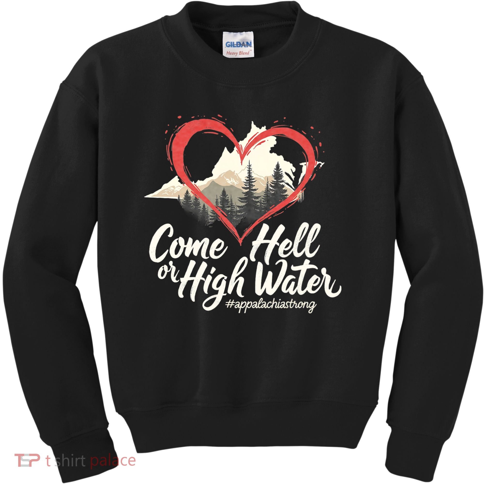 Come Hell Or High Water Mountain Appalachia Strong Nc Vn Tn Kids Sweatshirt