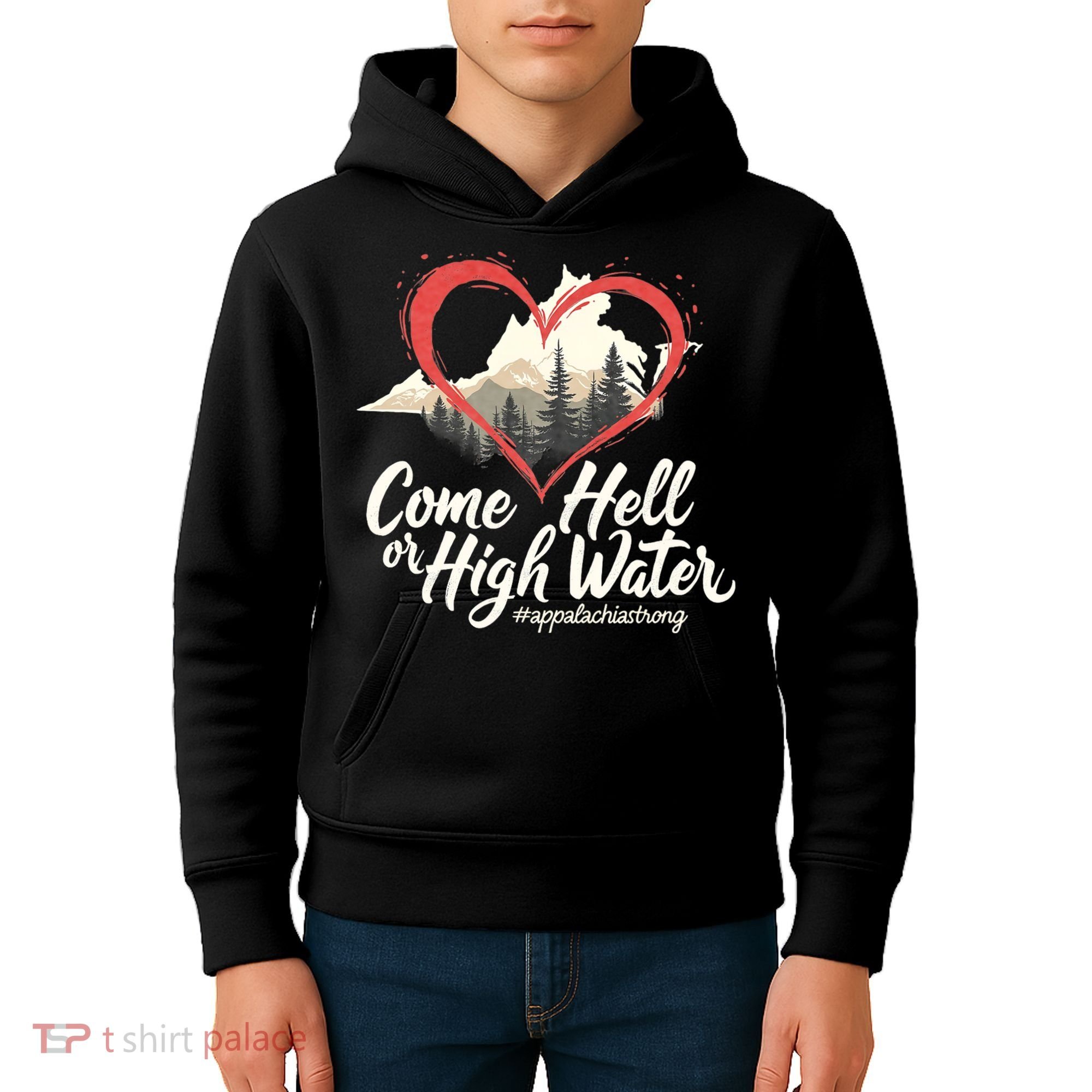 Come Hell Or High Water Mountain Appalachia Strong Nc Vn Tn Kids Hoodie
