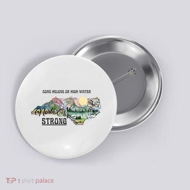 Come Helene Or High Water North Carolina Strong Button