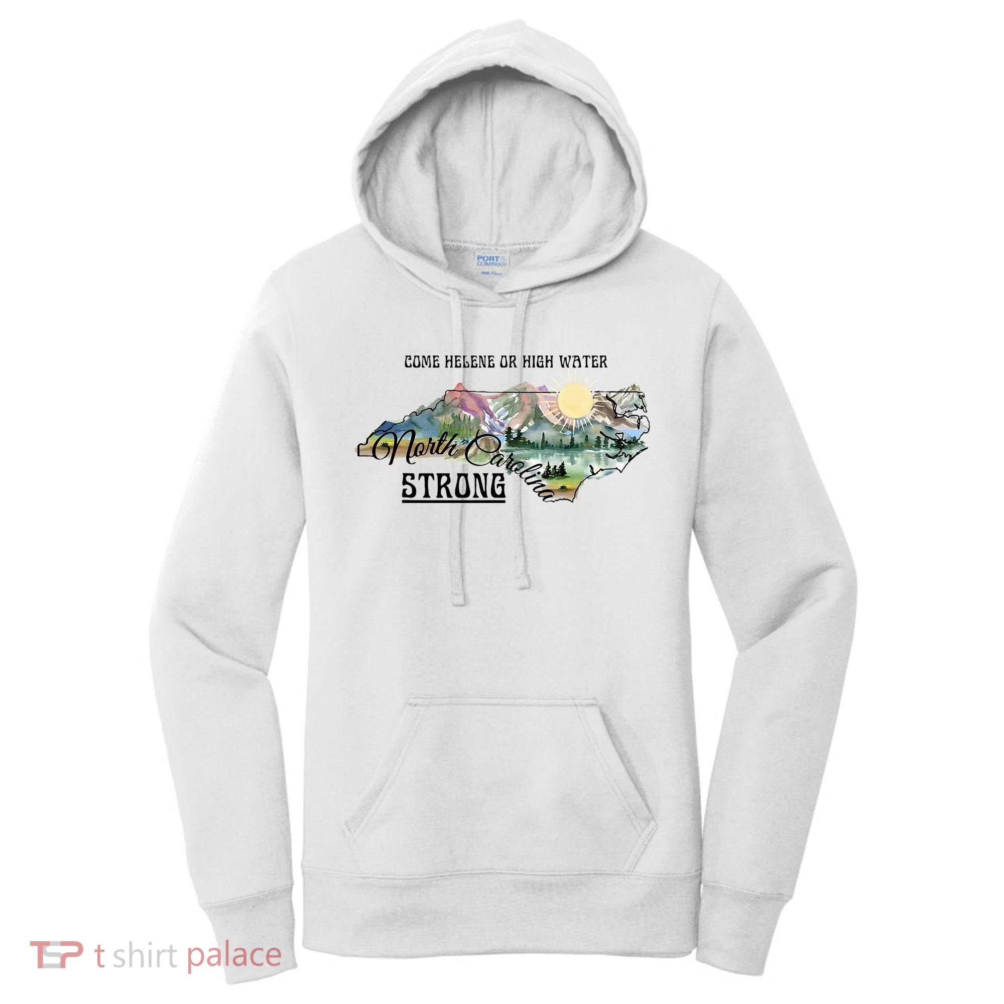 Come Helene Or High Water North Carolina Strong Women's Hoodie