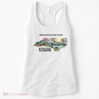 Come Helene Or High Water North Carolina Strong Women's Tank Top