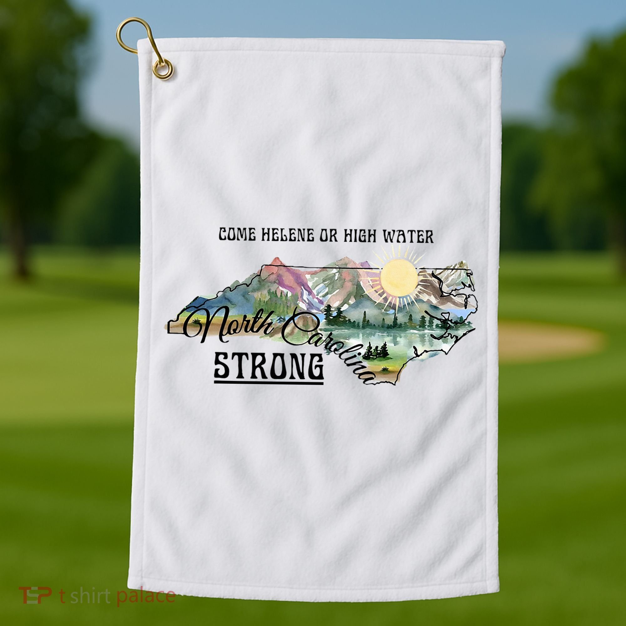 Come Helene Or High Water North Carolina Strong Golf Towel