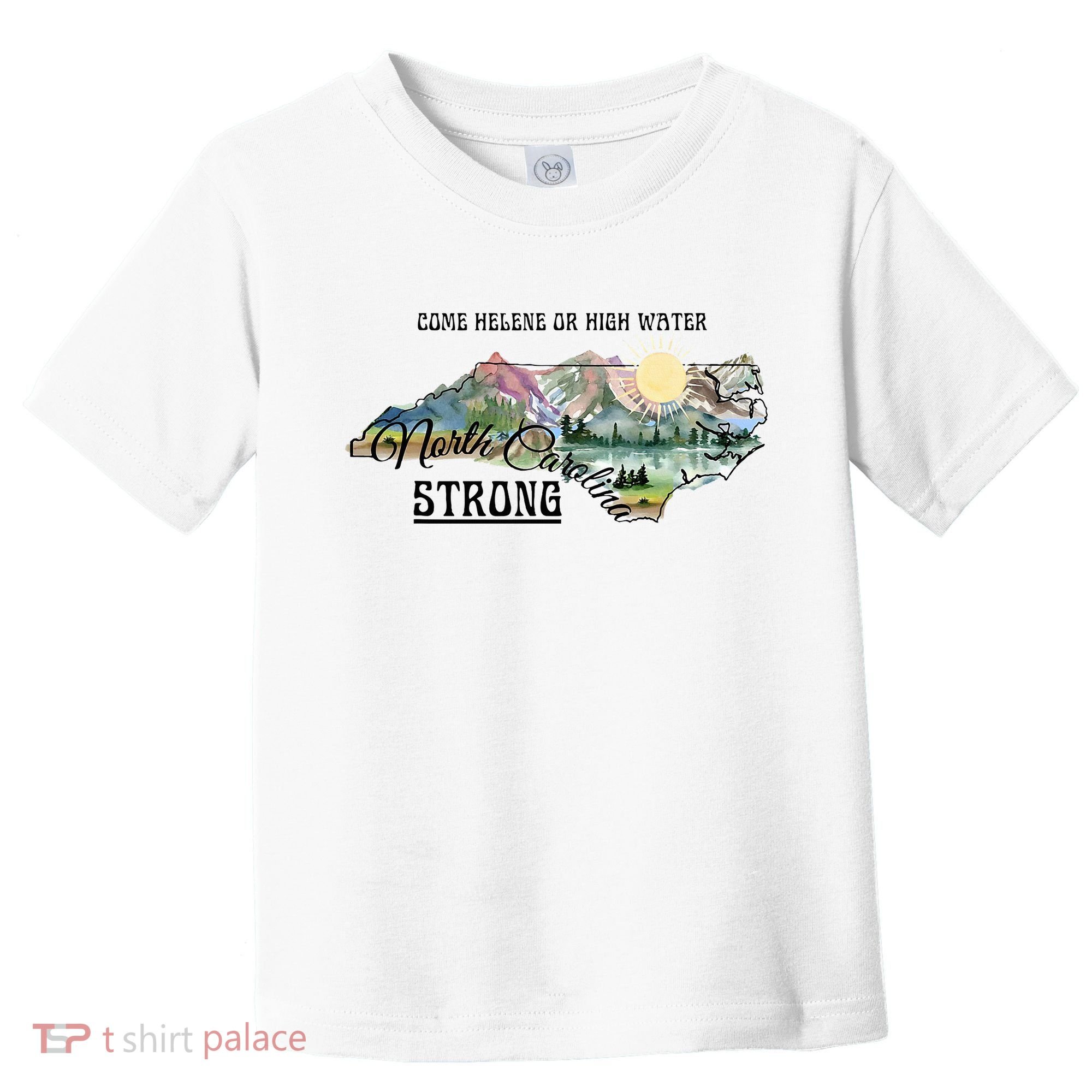 Come Helene Or High Water North Carolina Strong Toddler T-Shirt