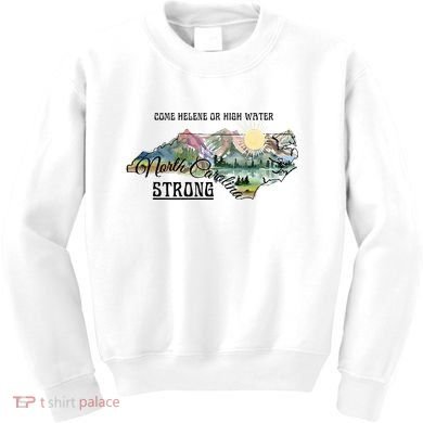 Come Helene Or High Water North Carolina Strong Kids Sweatshirt