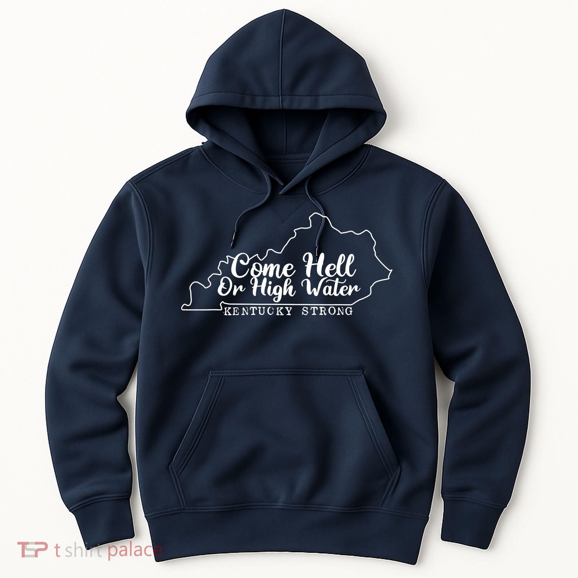 Come Hell Or High Water Cool Kentucky Strong Hoodie