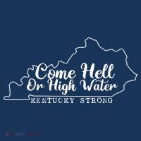 Come Hell Or High Water Cool Kentucky Strong T-Shirt thumb 7