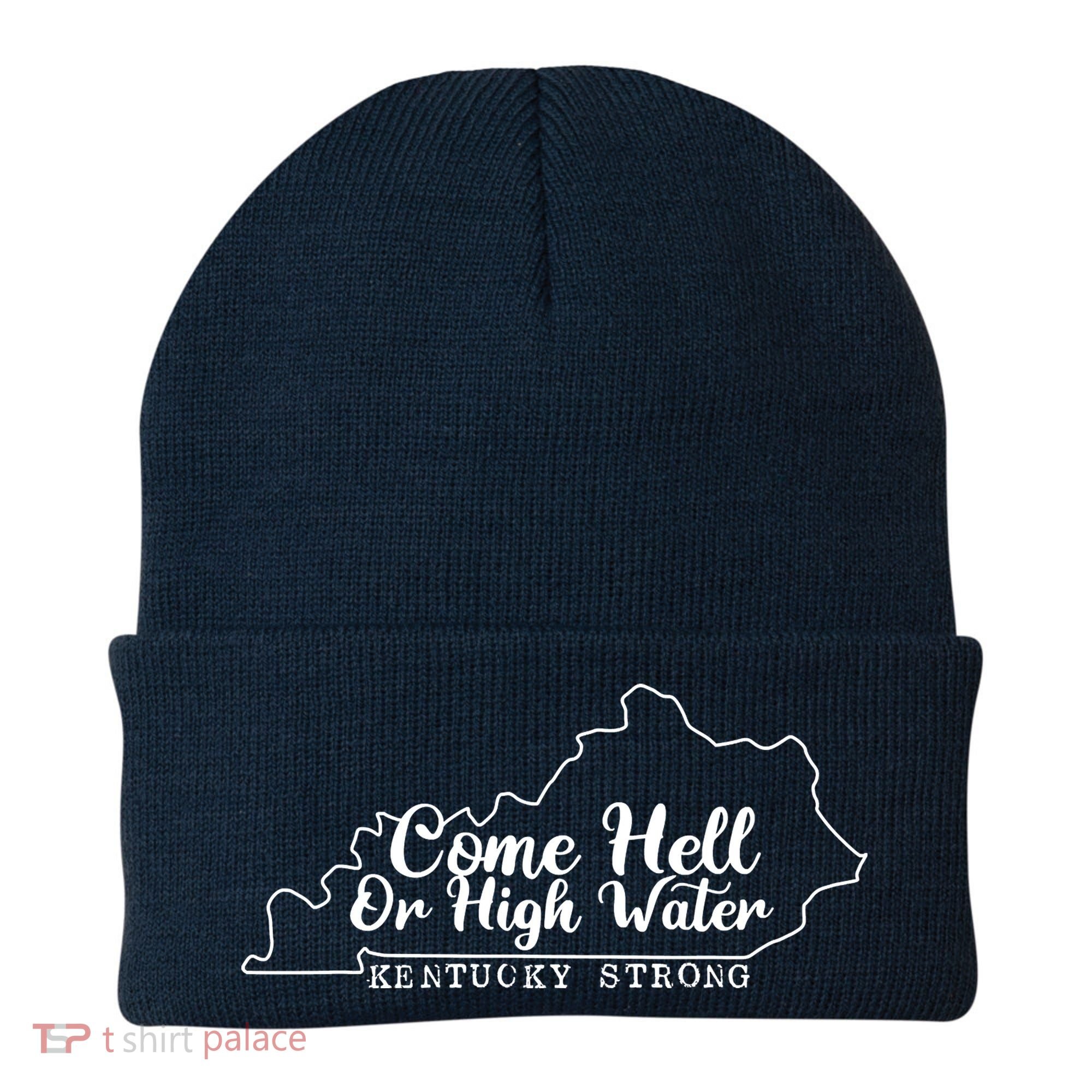 Come Hell Or High Water Cool Kentucky Strong Beanie