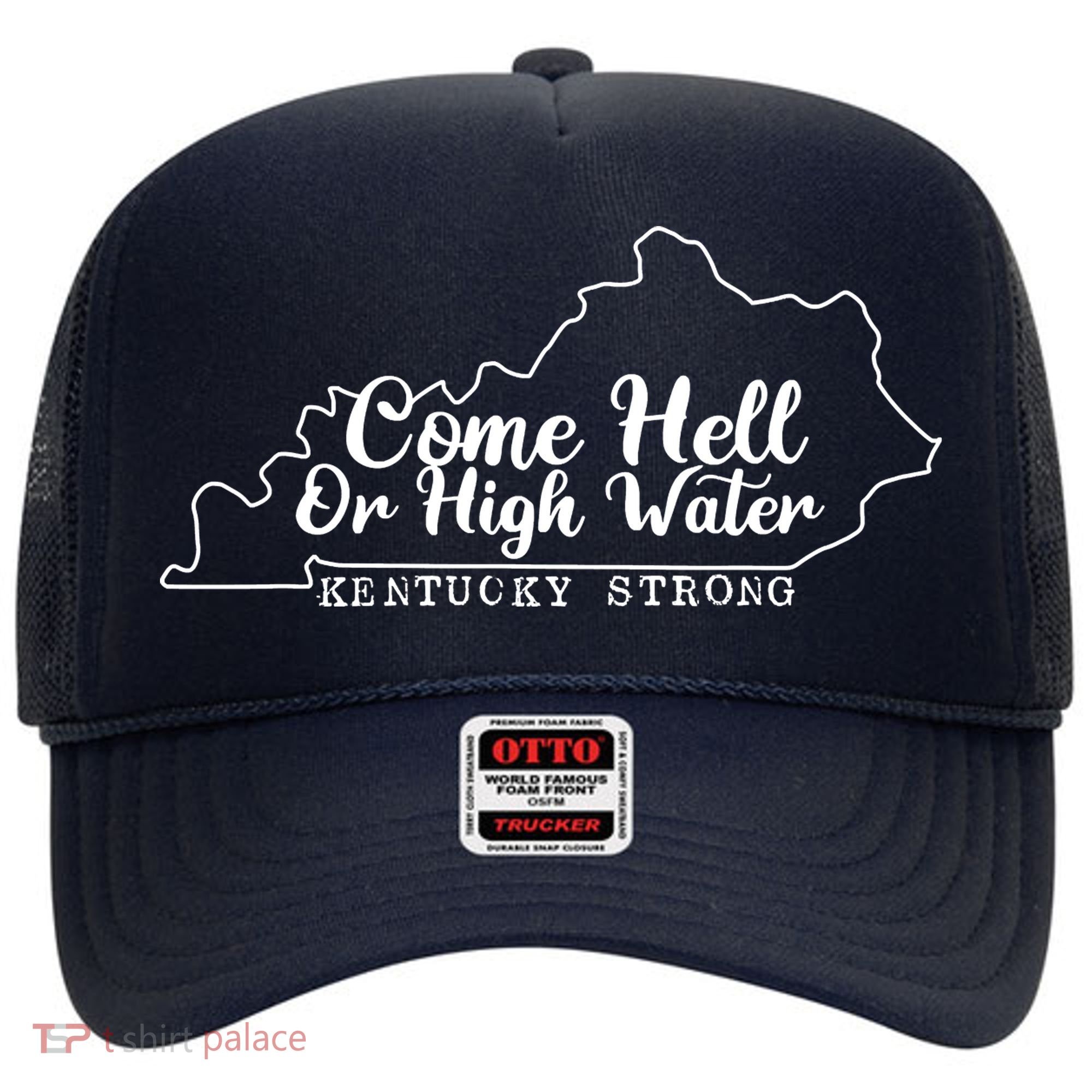 Come Hell Or High Water Cool Kentucky Strong Hat