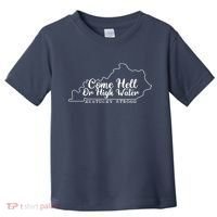 Come Hell Or High Water Cool Kentucky Strong Toddler T-Shirt thumb 0