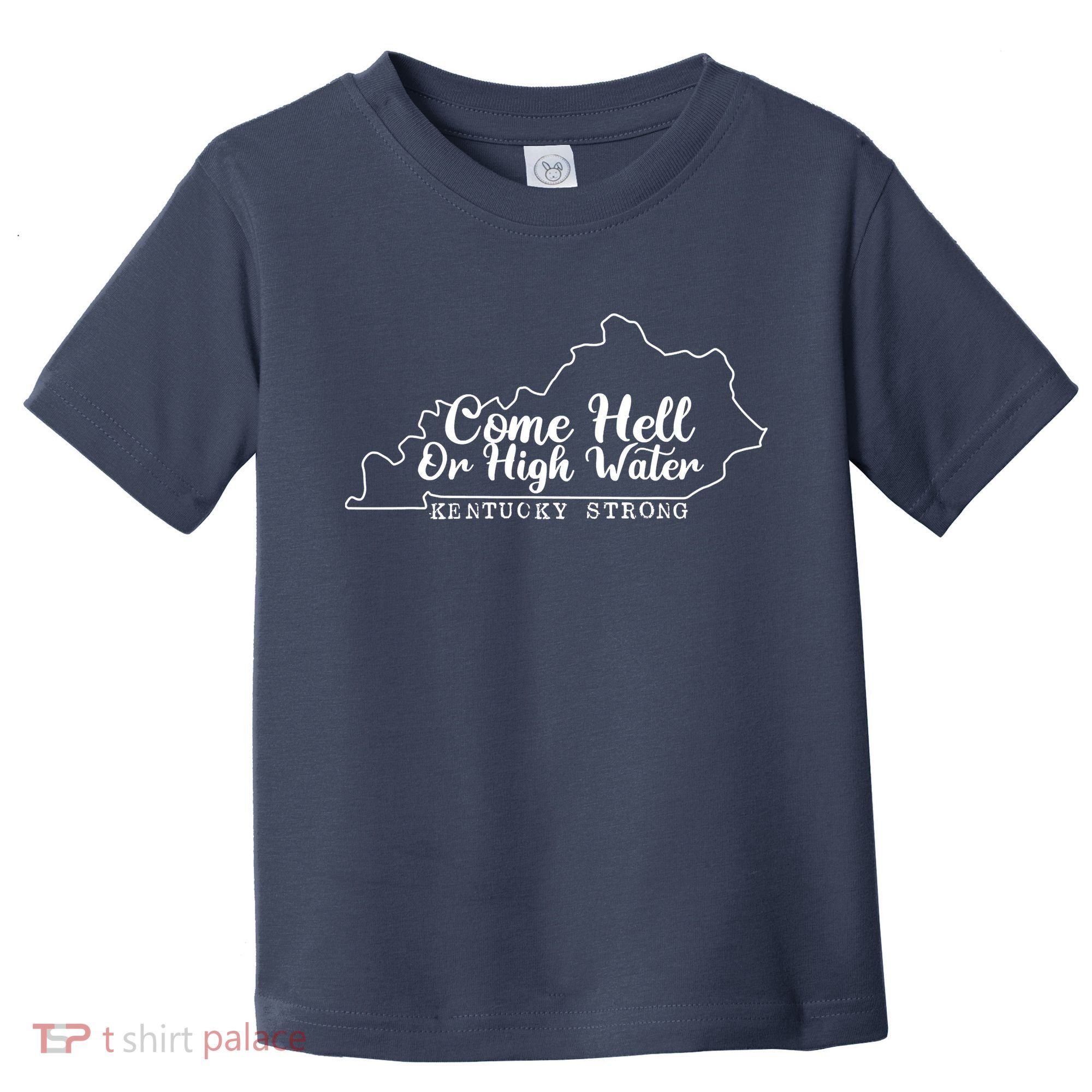 Come Hell Or High Water Cool Kentucky Strong Toddler T-Shirt