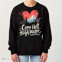Come Hell Or High Water Mountain Appalachia Strong Nc Vn Tn Women's Sweatshirt thumb 0