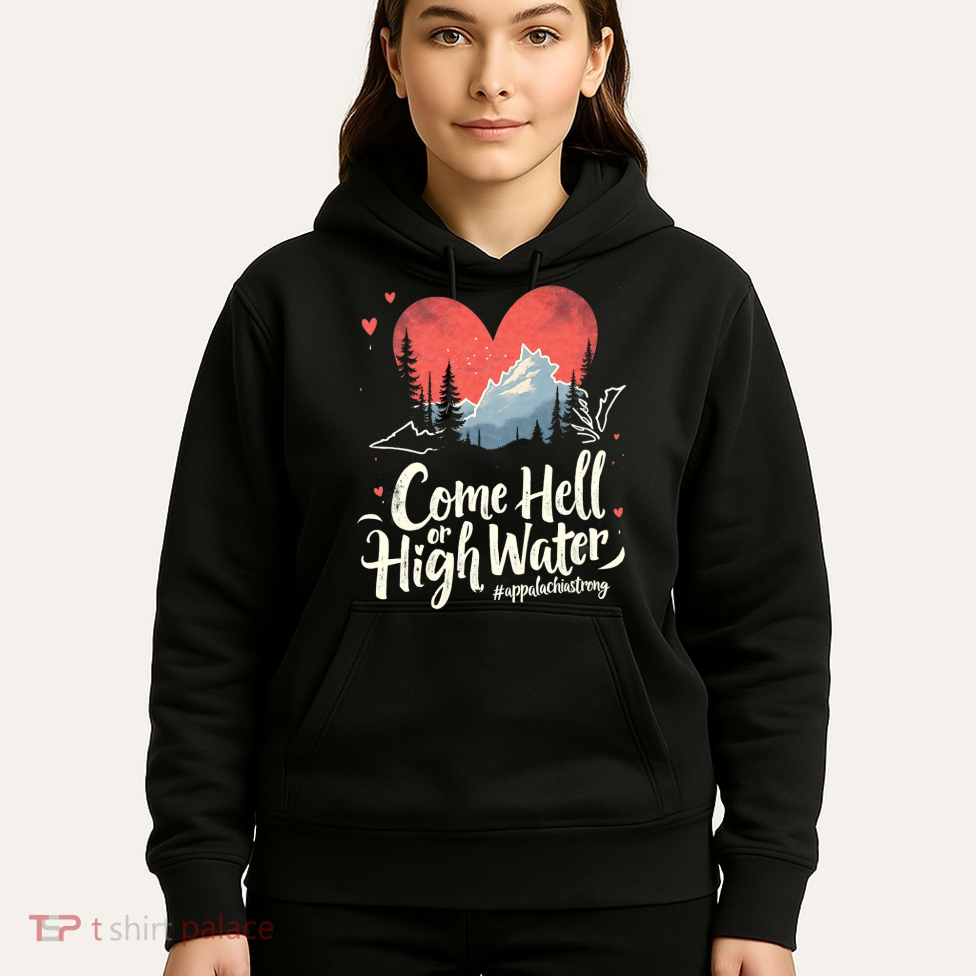 Come Hell Or High Water Mountain Appalachia Strong Nc Vn Tn Hoodie