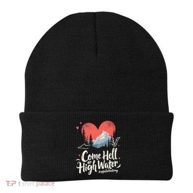 Come Hell Or High Water Mountain Appalachia Strong Nc Vn Tn Beanie