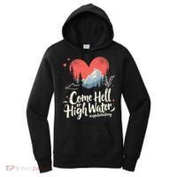 Come Hell Or High Water Mountain Appalachia Strong Nc Vn Tn Women's Hoodie thumb 0
