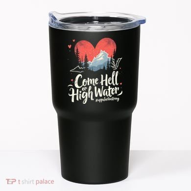 Come Hell Or High Water Mountain Appalachia Strong Nc Vn Tn Tumbler