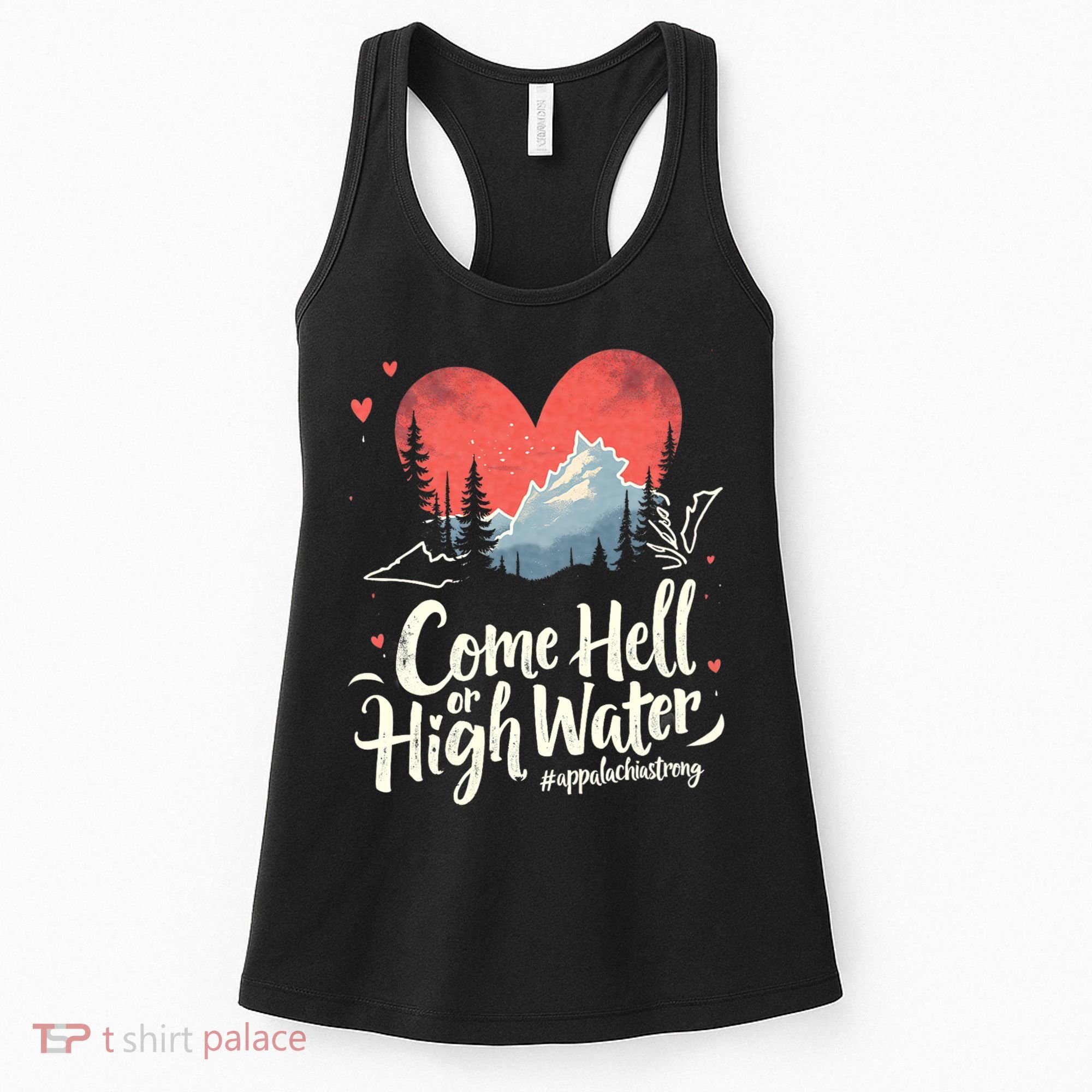 Come Hell Or High Water Mountain Appalachia Strong Nc Vn Tn Women's Tank Top