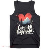 Come Hell Or High Water Mountain Appalachia Strong Nc Vn Tn Tank Top thumb 0