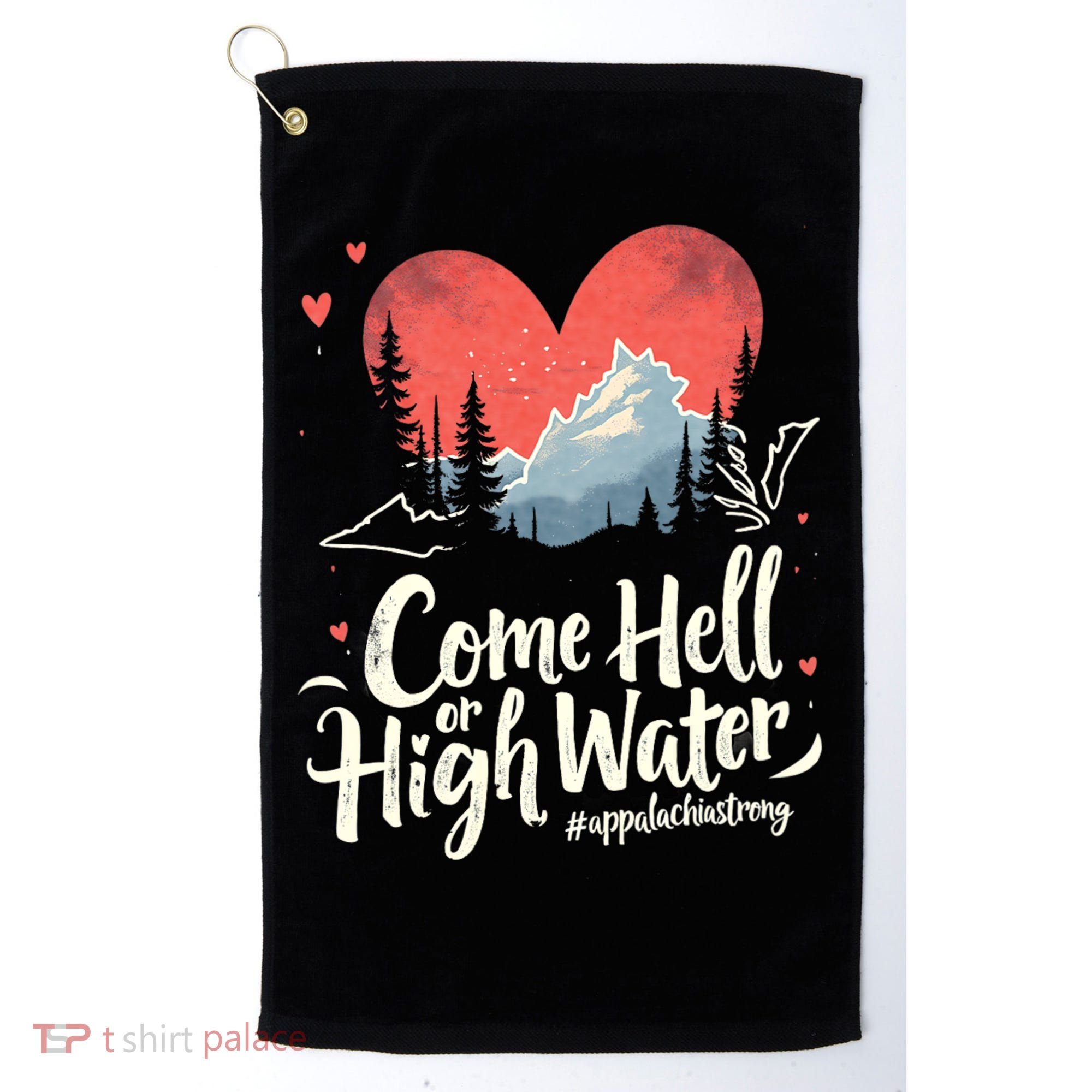 Come Hell Or High Water Mountain Appalachia Strong Nc Vn Tn Golf Towel