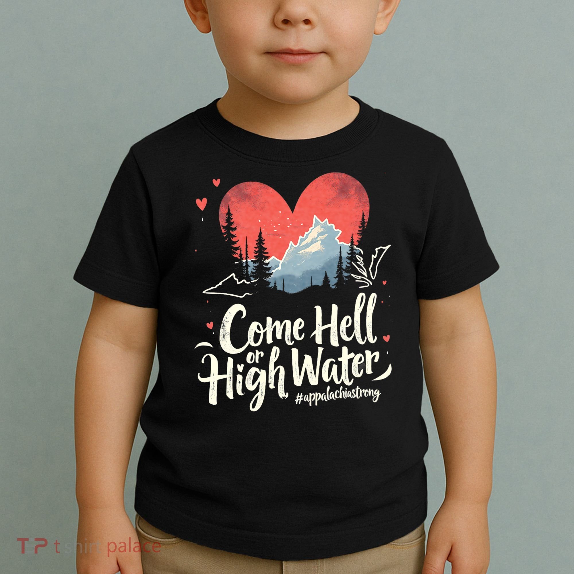 Come Hell Or High Water Mountain Appalachia Strong Nc Vn Tn Toddler T-Shirt