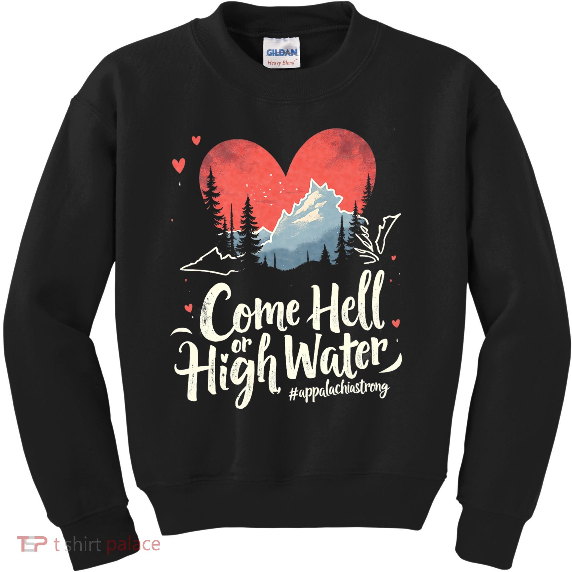 Come Hell Or High Water Mountain Appalachia Strong Nc Vn Tn Kids Sweatshirt
