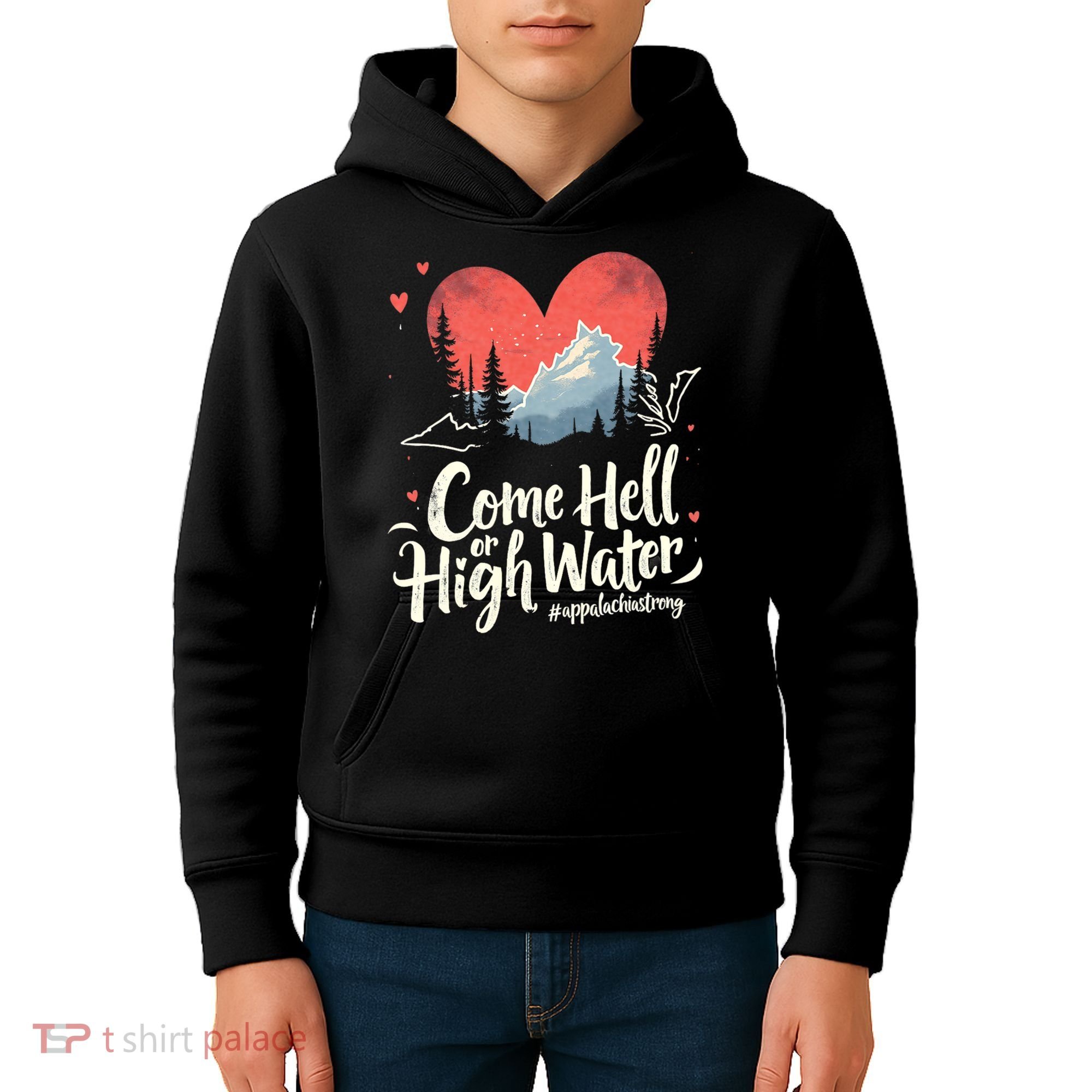 Come Hell Or High Water Mountain Appalachia Strong Nc Vn Tn Kids Hoodie