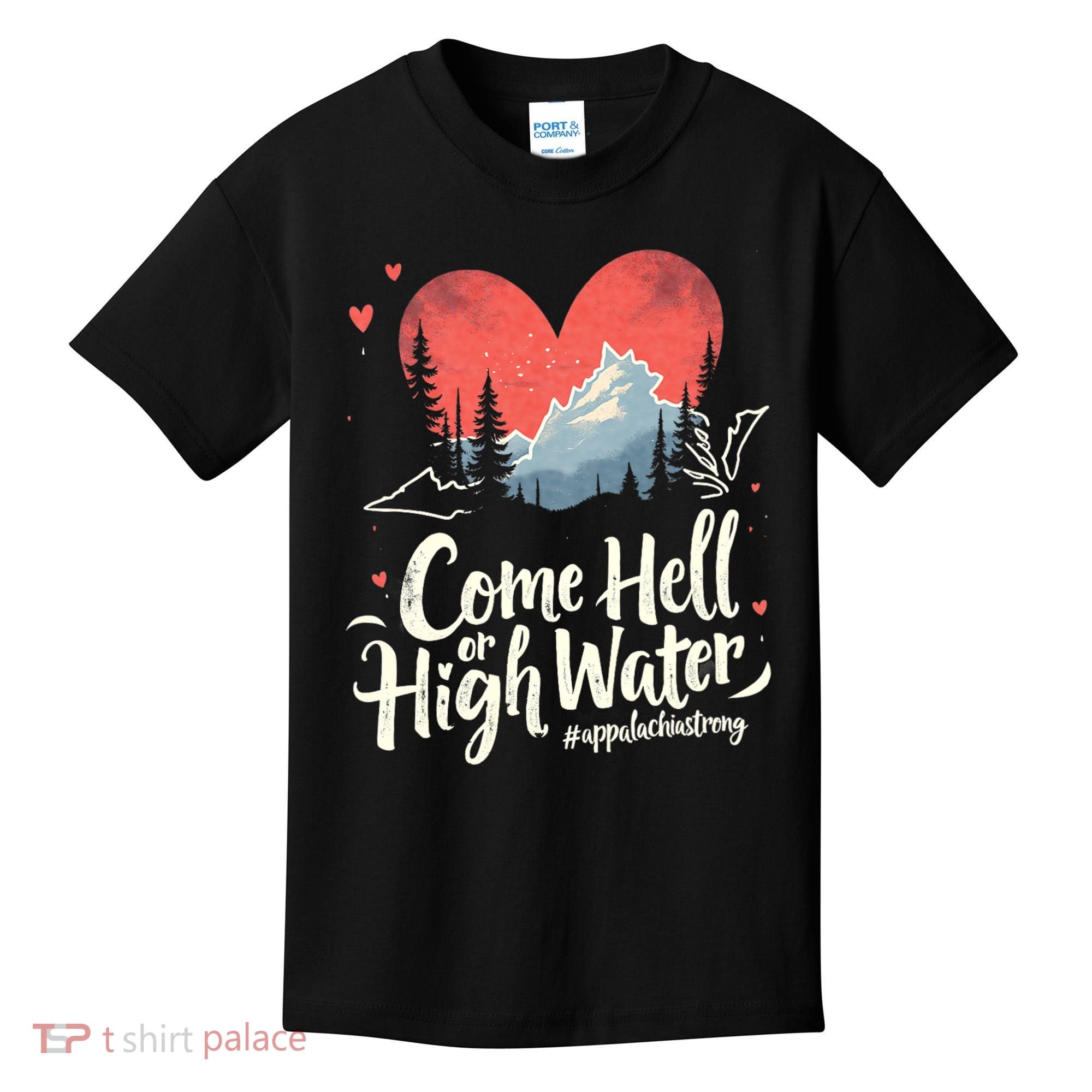 Come Hell Or High Water Mountain Appalachia Strong Nc Vn Tn Kids T-Shirt