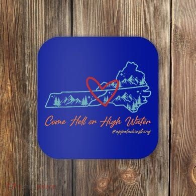 Come Hell Or High Water Appalachian Strong Coaster